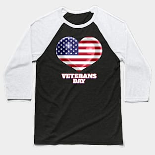 American Flag Heart For Veterans Day Baseball T-Shirt